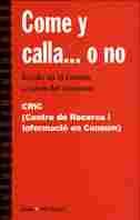COME Y CALLA... O NO