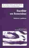 ESCRIBIR EN FEMENINO. POETICAS Y POLITICAS