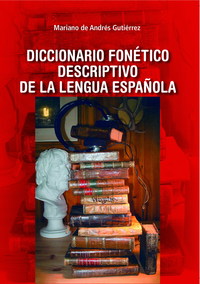 DICCIONARIO FONÉTICO DESCRIPTIVO DE LA LENGUA ESPAÑOLA
