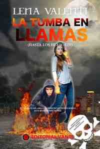 4. LA TUMBA EN LLAMAS. HASTA LOS HUESOS