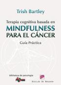 TERAPIA COGNITIVA BASADA EN MINDFULNESS PARA EL CANCER. GUIA PRÁCTICA