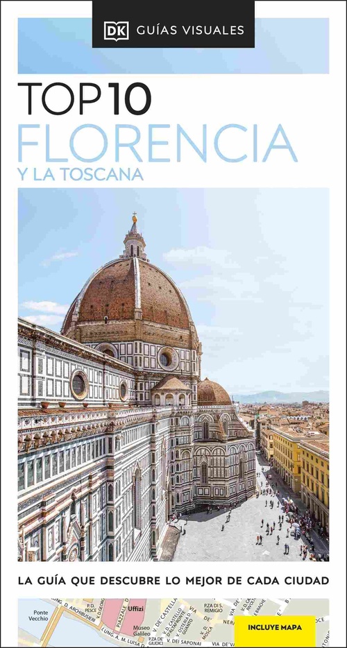 FLORENCIA Y LA TOSCANA. TOP 10. GUÍAS VISUALES
