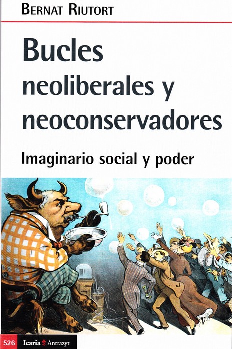 BUCLES NEOLIBERALES Y NEOCONSERVADORES. IMAGINARIO SOCIAL Y PODER