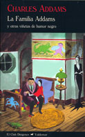LA FAMILIA ADDAMS Y OTRAS VIÑETAS DE HUMOR NEGRO