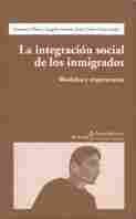 INTEGRACIÓN SOCIAL DE LOS INMIGRADOS: MODELOS Y EXPERIENCIAS