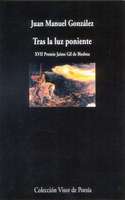 TRAS LA LUZ PONIENTE (XVII PREMIO JAIME GIL DE BIEDMA)
