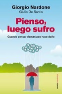 PIENSO, LUEGO SUFRO. CUANDO PENSAR DEMASIADO HACE DAÑO