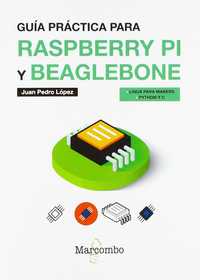 GUÍA PRÁCTICA PARA RASPBERRY PI Y BEAGLEBONE.