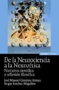 DE LA NEUROCIENCIA A LA NEUROETICA. NARRATIVA CIENTIFICA Y REFLEX ION