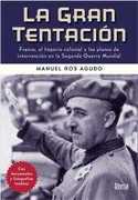 GRAN TENTACION, LA. FRANCO, EL IMPERIO COLONIAL Y LOS PLANES DE INTERV