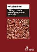 DIALOGO CREATIVO. HABLAR PARA PENSAR EN EL AULA