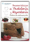 PROCESOS BASICOS DE PASTELERIA Y REPOSTERIA. POSTRES EN RESTAURACION