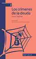 3. CRIMENES DE LA DEUDA, LOS. DEUDA ILEGITIMA