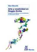 ARTE Y CREATIVIDAD EN REGGIO EMILIA. PAPEL DE LOS TALLERES Y SUS POSIBILIDADES EN EDUCACION INFANTIL