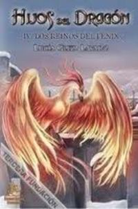 HIJOS DEL DRAGON. IV: LOS REINOS DEL FENIX