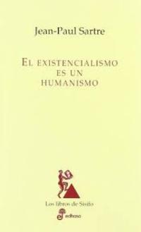 EL EXISTENCIALISMO ES UN HUMANISMO