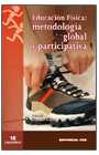EDUCACION FISICA: METODOLOGIA GLOBAL Y PARTICIPATIVA