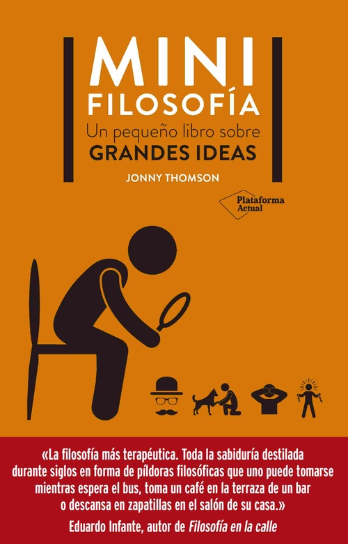 MINI FILOSOFÍA. UN PEQUEÑO LIBRO SOBRE GRANDES IDEAS