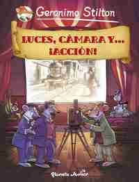 16. LUCES, CÁMARA Y. ¡ACCIÓN!. GERONIMO STILTON.