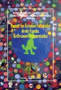 PENSAR LOS ESTUDIOS CULTURALES DESDE ESPAÑA. REFLEXIONES FRAGMENTADAS