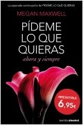 PÍDEME LO QUE QUIERAS, AHORA Y SIEMPRE
