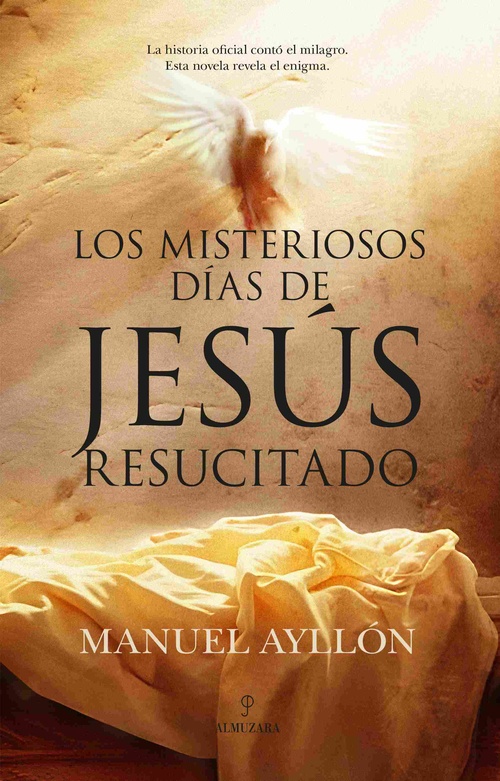 LOS MISTERIOSOS DÍAS DE JESÚS RESUCITADO