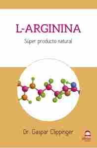 L-ARGININA. SUPER PRODUCTO NATURAL
