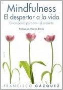 MINDFULNESS. EL DESPERTAR DE LA VIDA