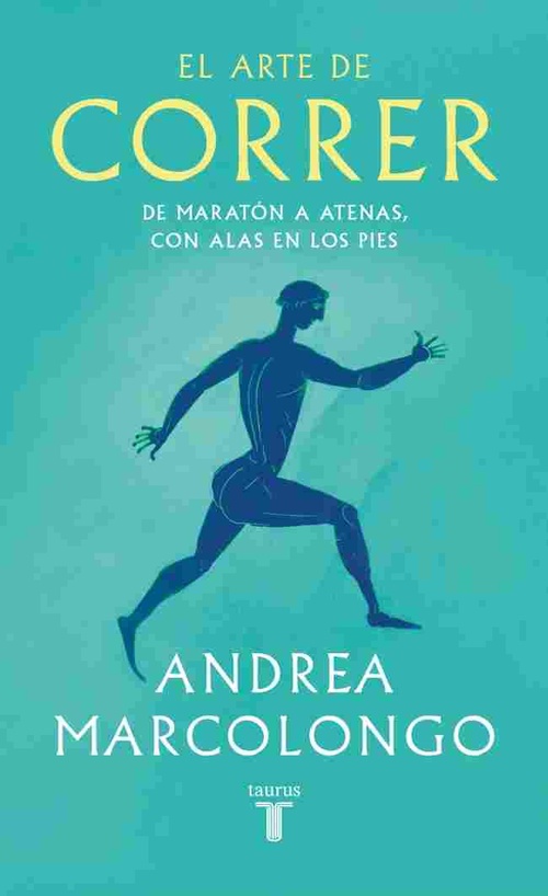 EL ARTE DE CORRER. DE MARATÓN A ATENAS, CON ALAS EN LOS PIES