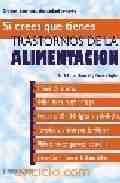 SI CREES QUE TIENES TRASTORNOS DE LA ALIMENTACION: GUIAS BASICAS DE SA