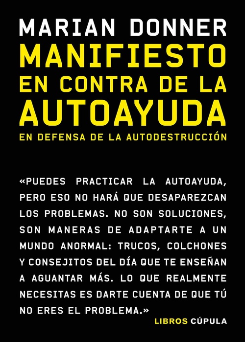 MANIFIESTO EN CONTRA DE LA AUTOAYUDA. EN DEFENSA DE LA AUTODESTRUCCIÓN
