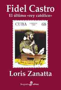 FIDEL CASTRO. EL ULTIMO REY CATOLICO