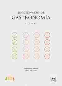 DICCIONARIO DE GASTRONOMIA... 7000 TÉRMINOS DEFINIDOS ESPAÑOL -PORTUGUÉS - INGLÉS - FRANCÉS