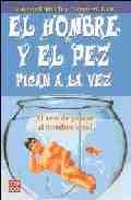 HOMBRE Y EL PEZ PICAN A LA VEZ, EL