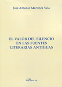 EL VALOR DEL SILENCIO EN LAS FUENTES LITERARIAS ANTIGUAS