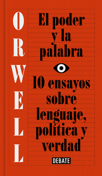 EL PODER Y LA PALABRA. 10 ENSAYOS SOBRE LENGUAJE, POLÍTICA Y VERDAD