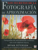 LOS SECRETOS DE LA FOTOGRAFIA DE APROXIMACION