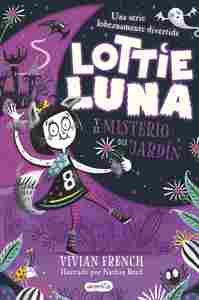 LOTTIE LUNA Y EL MISTERIO DEL JARDIN