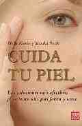 CUIDA TU PIEL. LAS SOLUCIONES MAS EFECTIVAS PARA TENER UNA PIEL JOVEN
