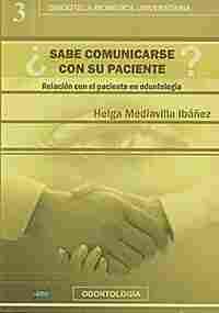¿SABE COMUNICARSE CON SU PACIENTE? RELACIÓN CON EL PACIENTE EN ODONTOL