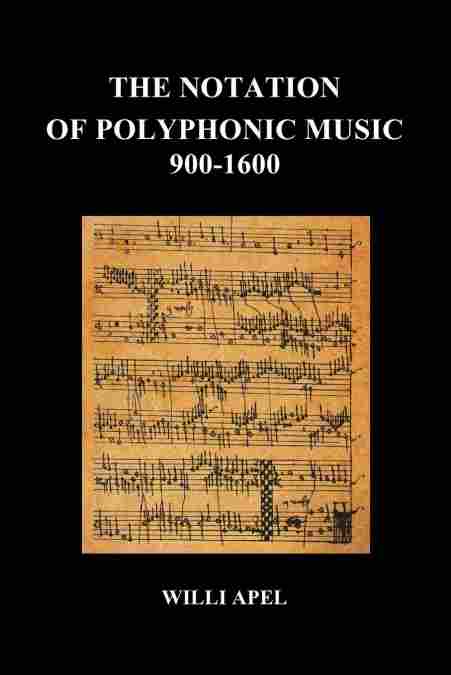 THE NOTATION OF POLYPHONIC MUSIC 900 1600 (PAPERBACK).