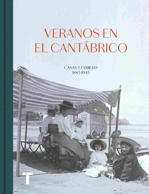 VERANOS EN EL CANTÁBRICO. CASAS Y FAMILIAS 1885-1945