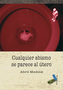 CUALQUIER ABISMO SE PARECE AL UTERO