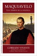 MAQUIAVELO. LOS TIEMPOS DE LA POLITICA