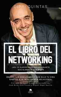 EL LIBRO DEL NETWORKING. LAS 15 CLAVES PARA RELACIONARTE SOCIALMENTE CON EL EXITO