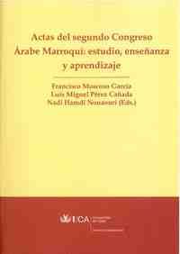 ACTAS II CONGRESO ARABE MARROQUI: ESTUDIO, ENSEÑANZA Y APRENDIZAJE