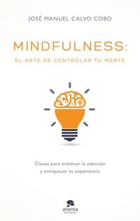MINDFULNESS. EL ARTE DE CONTROLAR TU MENTE **