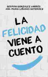 LA FELICIDAD VIENE A CUENTO.