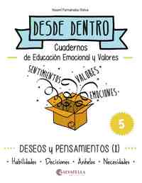 DESDE DENTRO 5. DESEOS Y PENSAMIENTOS (I). CUADERNOS DE EDUCACIÓN EMOCIONAL Y VALORES
