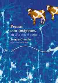 PENSAR CON IMAGENES. MI VIDA CON EL AUTISMO